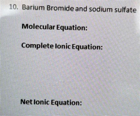 Solved 103 Barium Bromide And Sodium Sulfate Molecular Equation Babr2aq Na2so4aq