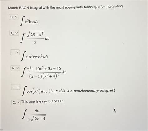 Solved Match Each Integral With The Most Appropriate