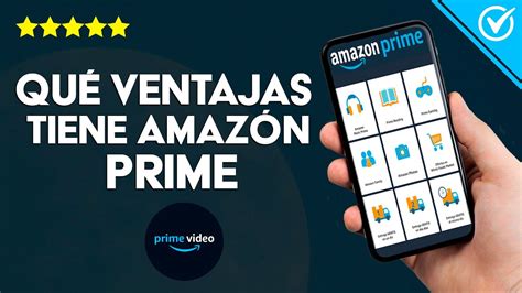 Cómo Funciona Amazon Prime y que Ventajas Tiene Servicios y