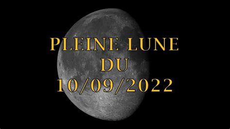 Pleine Lune Du 10 Septembre 2022 YouTube