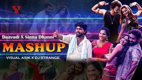 Daavudi X Sinna Dhanni Visual Asik Dj Strange Pooja Nageswar