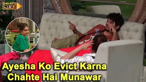 Munawar Faruqui Karna Chahte Hai Ayesha Khan Ko Ghar Se Evict Karan