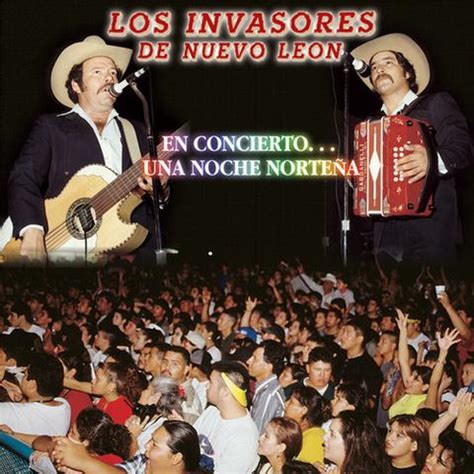 El Recuerdo De La Musica Grupera Los Invasores De N L Una Noche