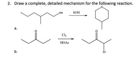 Solved Draw Complete Detailed Mechanism For The Following Reaction