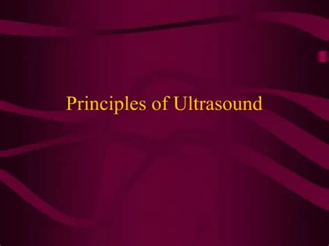 Ppt Basic Principles Of Ultrasound Powerpoint Presentation Free