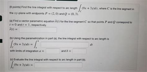 Solved Points Find The Line Integral With Respect To Arc Chegg