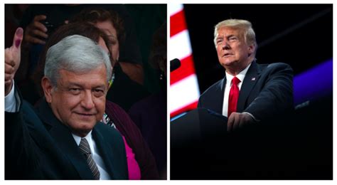 L Pez Obrador Y Trump Dos Presidentes Y Un Destino Mesi Nico The