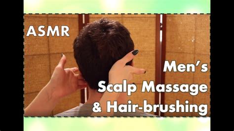 Asmr Mens Scalp Massage And Hair Brushing Youtube