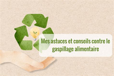 Mes Astuces Et Conseils Contre Le Gaspillage Alimentaire Cuisine Addict