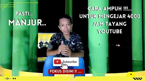 CARA AMPUH UNTUK MENGEJAR 4000 JAM TAYANG YOUTUBE PASTI MANJUR