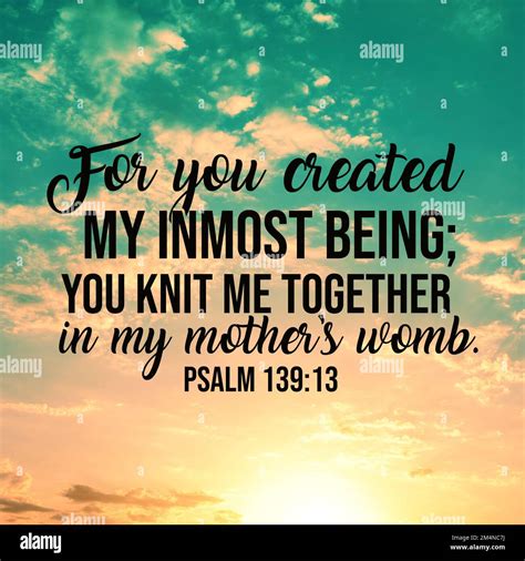 Psalm 13913 For You Created My Inmost Being You Knit Me Together In