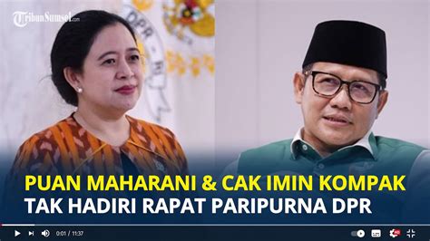 Puan Maharani Dan Cak Imin Kompak Tak Hadiri Rapat Paripurna Dpr