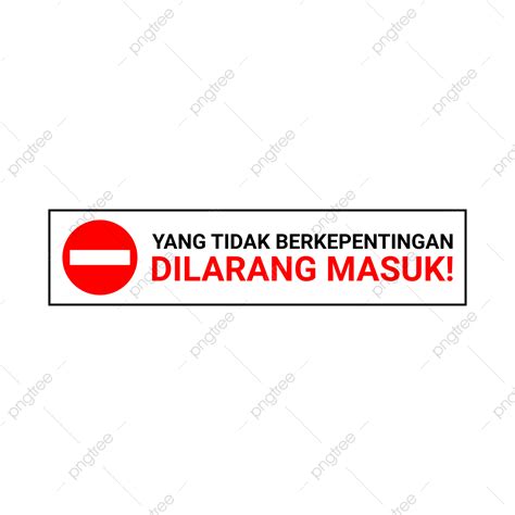 Yang Tidak Berkepentingan Dilarang Masuk Png Dibujos Yang Tidak