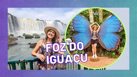 VLOG DE VIAGEM A FOZ DO IGUAÇU PARQUE DAS CATARATAS PARQUE DAS AVES