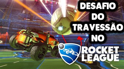 Desafio Do Travess O No Rocket League Ft Jos Ian Youtube