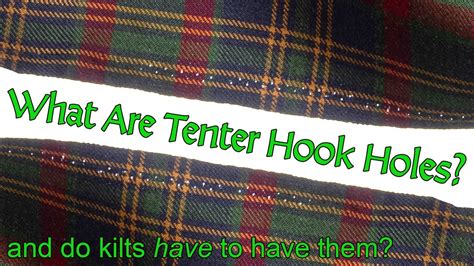 What Are Tenter Hooks Why Holes In Your Kilt YouTube