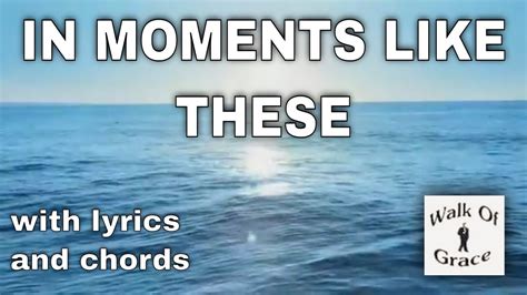 In Moments Like These Worship Song With Lyrics And Chords Youtube