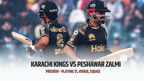 Psl 2024 Karachi Kings Vs Peshawar Zalmi Preview Playing 11 Venue Squad And More