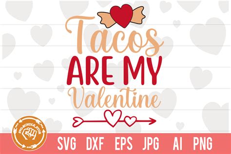 Tacos Are My Valentine Svg Cut File Graphic By Svg Bundle Store