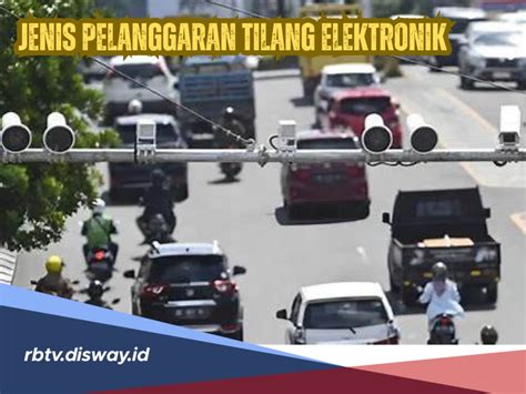 Catat Ini Jenis Pelanggaran Tilang Elektronik Berserta Mekanisme