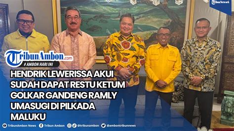 Hendrik Lewerissa Akui Sudah Dapat Restu Ketum Golkar Gandeng Ramly