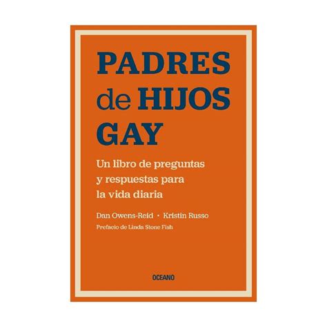 Padres De Hijos Gay Un Libro De Preguntas Y Respuestas Para La Vida Diaria Oc Ano Dan Owens Reid