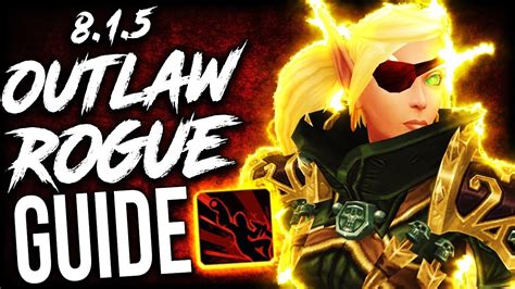 OUTLAW Rogue GUIDE For Mythic Plus And WoW Raids Patch 8 1 5 YouTube