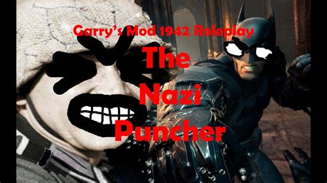 The Nazi Puncher Garry S Mod 1942 Rp Trolling Youtube