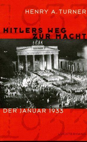 Hitlers Weg Zur Macht Der Januar 1933 By Henry Ashby Turner Jr