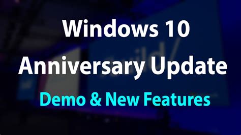 Windows Anniversary Update Demo New Features Youtube