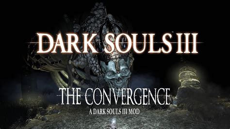 Dark Souls The Convergence Mod Youtube