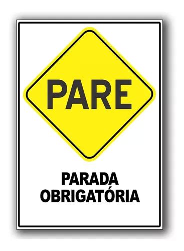 Placa Sinaliza O Pare Parada Obrigatoria A X Cm A