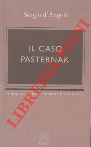 Il Caso Pasternak Storia Della Persecuzione Di Un Genio Von D ANGELO