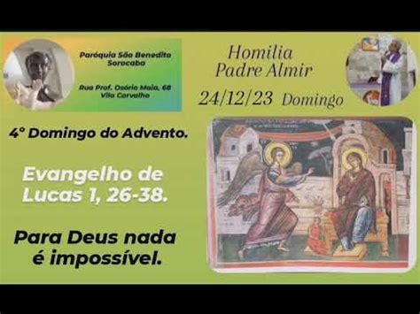 24 12 23 4⁰ Domingo Advento Homilia Padre Almir Evang Lucas 1 26 38