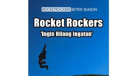 Lirik Lagu Rocket Rockers Ingin Hilang Ingatan Tribunmanado Co Id