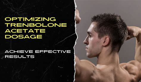 Trenbolone Acetate Dosage A Complete Guide For Optimal Results