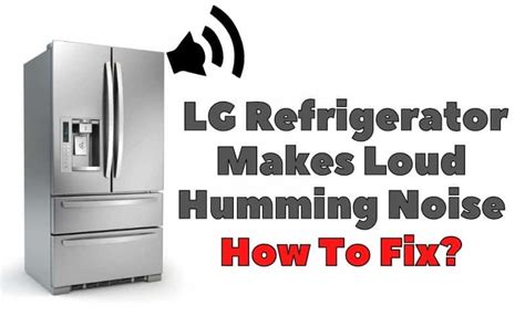 How To Fix LG Refrigerator Fan Noise How To Fix It