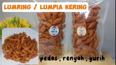 Resep Lumring Pedas Renyah Cocok Untuk Ide Usaha Ibu Rumah Tangga