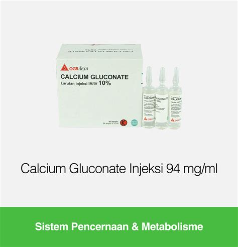 Calcium Gluconate Injeksi 94 Mgml Kegunaan Efek Samping Dosis