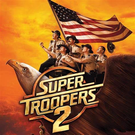 Super Troopers 2 Tickets And Showtimes Fandango