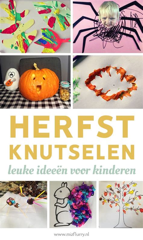 Inspiratie Voor Herfst Knutselen Met Kinderen Peuters En Kleuters