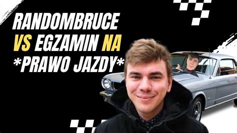 Czy Randombruce Zda Egzamin Na Prawo Jazdy Youtube