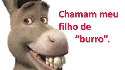 Chamam Meu Filho De Burro YouTube