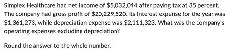 Solved Simplex Healthcare Had Net Income Of 5 032 044 After Chegg