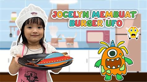 Pertama Kali My Jocelyn Membuat Burger Ufo Viral First Time My