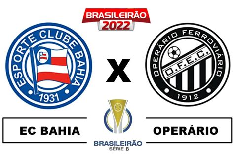 Bahia X Operário Pr Ao Vivo Como Assitir Ao Jogo Online E Na Tv Pela