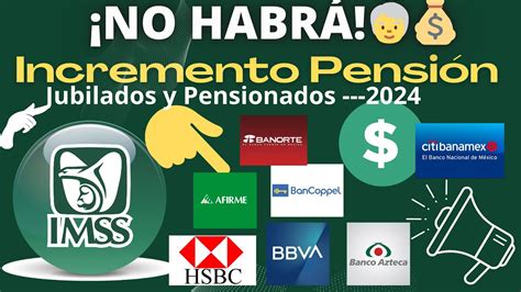 NO HABRÁ INCREMENTO DE PENSIONES JUBILADOS Y PENSIONADOS IMSS 2024