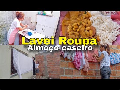 CUIDANDO DA CASA AMOR Lavando roupa almoço caseiro YouTube