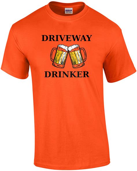 Driveway Drinker Funny Drinking T Shirt Ebay