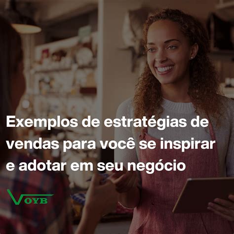 Exemplos de estratégias de vendas para você se inspirar e adotar em seu